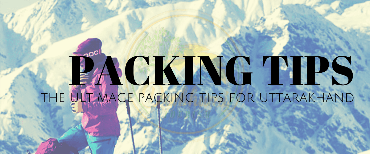 packing tips for uttarakhand